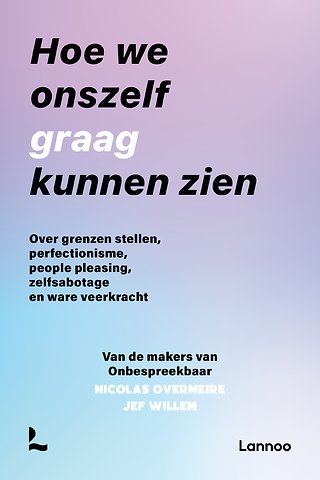 Hoe we onszelf graag kunnen zien