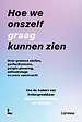 Hoe we onszelf graag kunnen zien