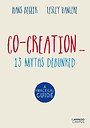 Co-Creation... 13 Myths Dubunked