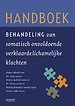Handboek behandeling van somatisch onvoldoende verklaarde lichamelijke klachten Handboek behandeling van somatisch onvoldoende verklaarde lichamelijke klachten