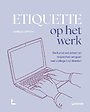 Etiquette op het werk Etiquette op het werk