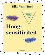 Eerste hulp bij hoogsensitiviteit