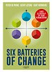 Six Batteries of Change Six Batteries of Change