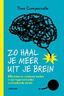 Zo haal je meer uit je brein Zo haal je meer uit je brein