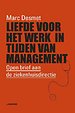 Liefde voor het werk in tijden van management Liefde voor het werk in tijden van management