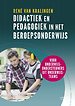 Didactiek en pedagogiek in het beroepsonderwijs Didactiek en pedagogiek in het beroepsonderwijs