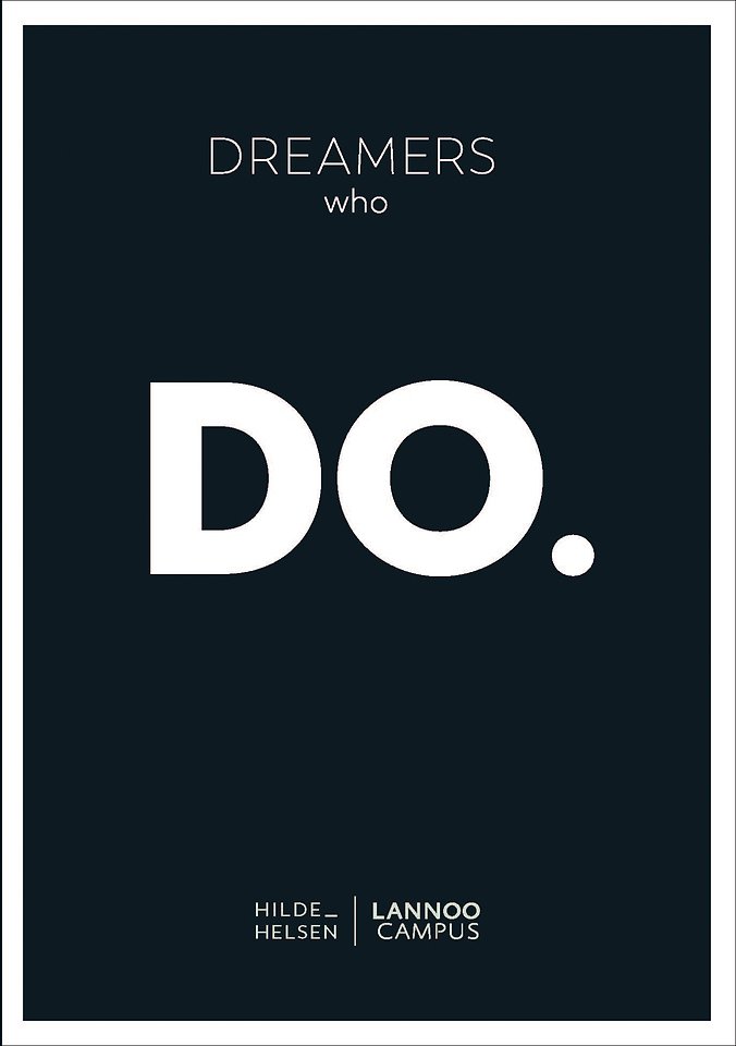 Dreamers who do. Dreamers who do.