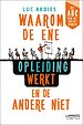 Waarom de ene opleiding wel werkt en de andere niet Waarom de ene opleiding wel werkt en de andere niet