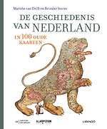 De geschiedenis van Nederland in 100 oude kaarten