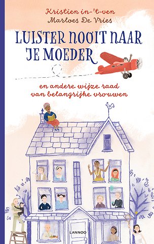 Luister nooit naar je moeder
