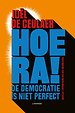 Hoera! De democratie is niet perfect Hoera! De democratie is niet perfect