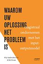 Waarom uw oplossing het probleem is Waarom uw oplossing het probleem is