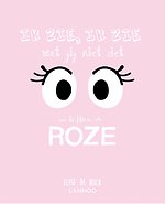 Ik zie, ik zie wat jij niet ziet en de kleur is ... roze