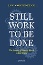 Still Work to Be Done Still Work to Be Done