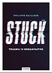 Stuck - Trauma in organisaties Stuck - Trauma in organisaties