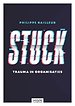 Stuck - Trauma in organisaties