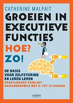 Groeien in executieve functies. Hoe? Zo! Groeien in executieve functies. Hoe? Zo!