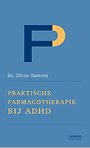 Praktische farmacotherapie bij ADHD Praktische farmacotherapie bij ADHD