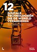 12 Digitale technologieën die de wereld veranderen 12 Digitale technologieën die de wereld veranderen