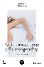 Mama's vertellen - Als het misgaat tijdens je prille zwangerschap