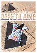 Dare to Jump Dare to Jump