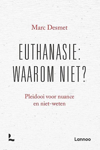 Euthanasie: waarom niet?