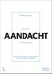 Waarom AANDACHT de essentie is Waarom AANDACHT de essentie is