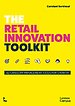 The Retail Innovation Toolkit The Retail Innovation Toolkit