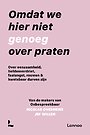 Omdat we hier niet genoeg over praten Omdat we hier niet genoeg over praten