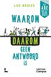 Waarom DAAROM geen antwoord is Waarom DAAROM geen antwoord is