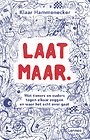 Laat maar Laat maar