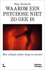 Waarom een psychose niet zo gek is