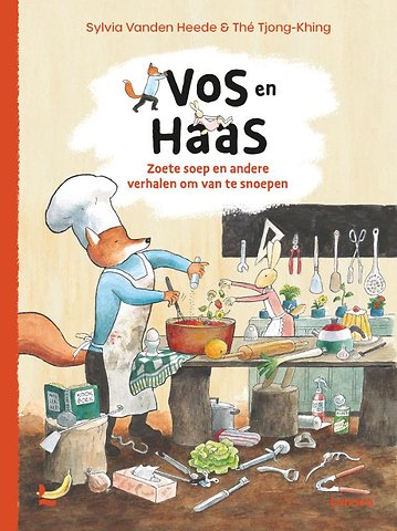 Vos en Haas - Zoete soep en andere verhalen om van te snoepen