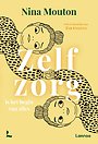 Zelfzorg is het begin van alles Zelfzorg is het begin van alles