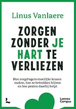 Zorgen zonder je hart te verliezen