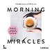 Morning miracles Morning miracles