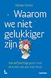 Waarom we niet gelukkiger zijn Waarom we niet gelukkiger zijn