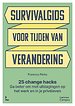 Survivalgids voor tijden van verandering