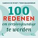 100 redenen om verpleegkundige te worden, te zijn en te blijven