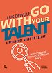 Go With Your Talent - new edition