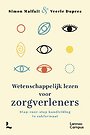 Wetenschappelijk lezen voor zorgverleners Wetenschappelijk lezen voor zorgverleners