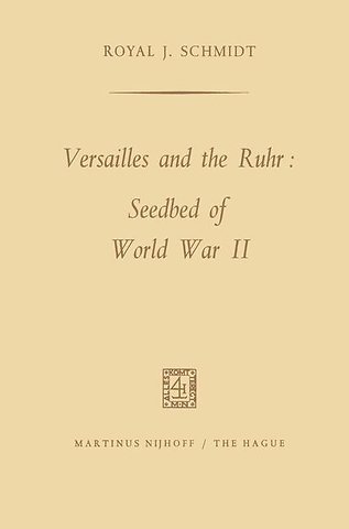 Versailles and the Ruhr: Seedbed of World War II