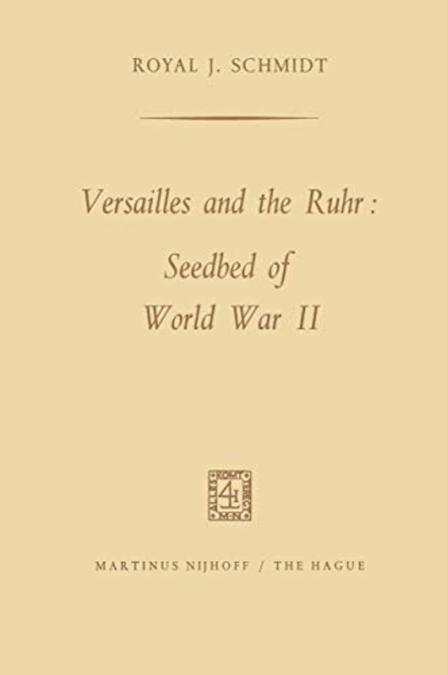 Versailles and the Ruhr: Seedbed of World War II