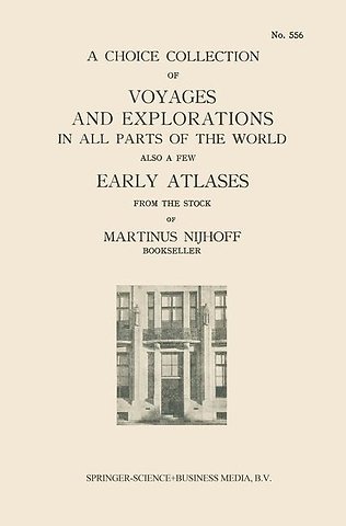 A Choice Collection of Voyages and Explorations in All Parts of the World Also a Few Early Atlases
