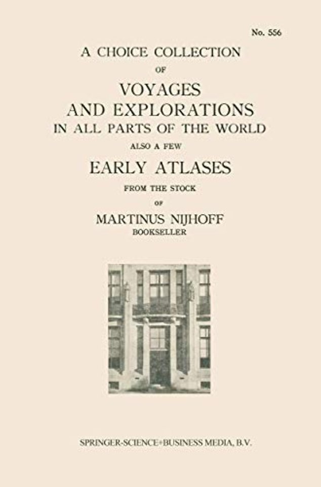 A Choice Collection of Voyages and Explorations in All Parts of the World Also a Few Early Atlases