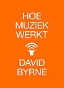 Hoe muziek werkt Hoe muziek werkt