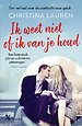 Ik weet niet of ik van je houd