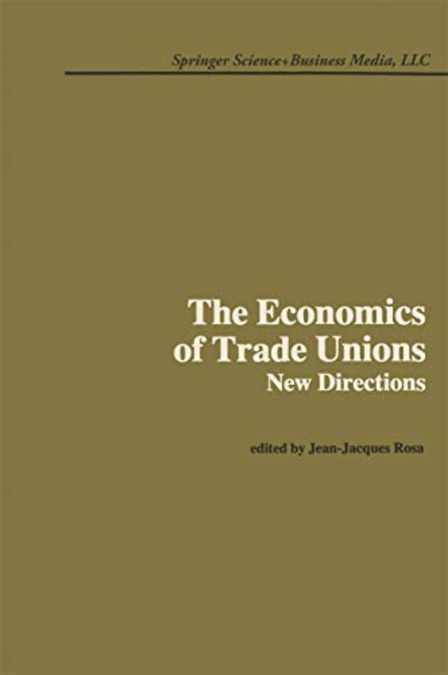 The Economics of Trade Unions: New Directions