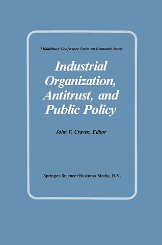 Industrial Organization, Antitrust, and Public Policy