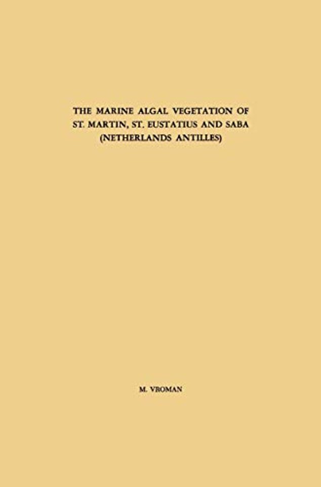 The Marine Algal Vegetation of St. Martin, St. Eustatius and Saba (Netherlands Antilles)